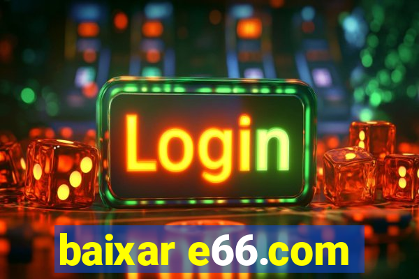 baixar e66.com